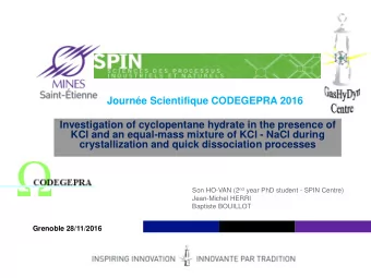 Journe Scientifique CODEGEPRA 2016  Investigation of cyclopentane hydrate in the presence of  KCl