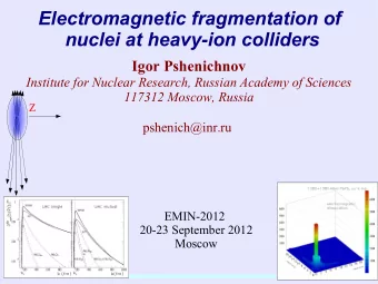 Electromagnetic fragmentation of  nuclei at heavy-ion colliders  Igor Pshenichnov  Institute for