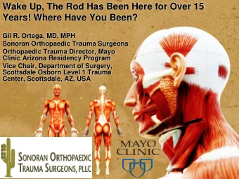 Wake Up, The Rod Has Been Here for Over 15  Years! Where Have You Been?  Gil R. Ortega, MD, MPH