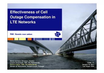 Effectiveness of Cell  Outage Compensation in  LTE Networks  Mehdi Amirijoo, Ericsson, Sweden