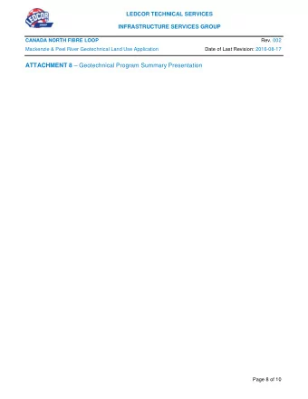 ATTACHMENT 8  Geotechnical Program Summary Presentation  Page 8 of 10  CANADA NORTH FIBRE LOOP