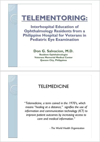 TELEMENTORING:  TELEMENTORING:  Interhospital Education of  Interhospital Education of