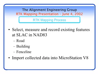 RTK Mapping Process  RTK Mapping Presentation   RTK Mapping Presentation  June 4, 2002  RTK