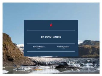 H1 2016 Results  Steinr Plsson  Hreiar Bjarnason  CEO  CFO  H1 2016 Results  DISCLAIMER