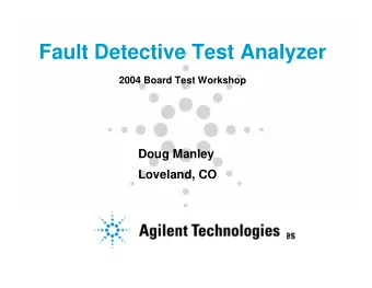Fault Detective Test Analyzer  2004 Board Test Workshop  Doug Manley  Loveland, CO  Gray  Fault