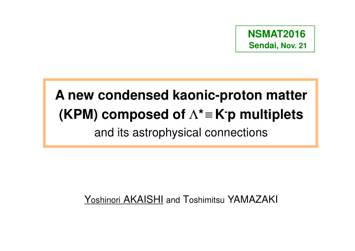 a new condensed kaonic proton matter kpm composed of k p