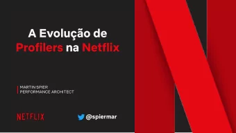 A Evoluo de  Profilers na Netflix  MARTIN SPIER  PERFORMANCE ARCHITECT  @spiermar  Performance