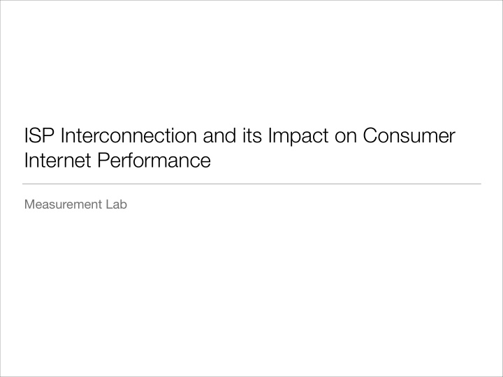 isp interconnection and its impact on consumer internet