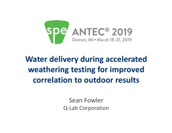 Water delivery during accelerated  weathering testing for improved  correlation to outdoor results