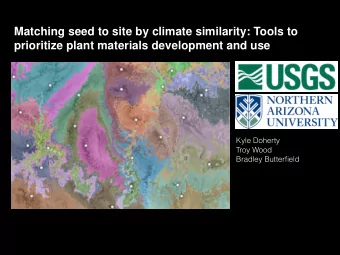 Matching seed to site by climate similarity: Tools to  prioritize plant materials development and