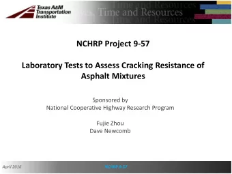 Sponsored by  National Cooperative Highway Research Program  Fujie Zhou  Dave Newcomb  April 2016