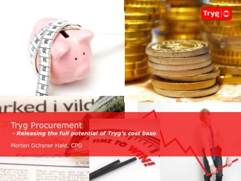 Tryg Procurement - Releasing the full potential of Trygs cost base  Morten Ochsner Hald, CPO  1