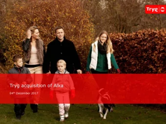 Tryg acquisition of Alka 04 th December 2017  1  4 December 2017  A compelling opportunity for Tryg