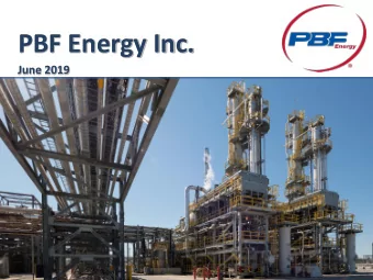 PBF Energy Inc.  June 2019  1  Safe Harbor Statements This presentation contains forward-looking