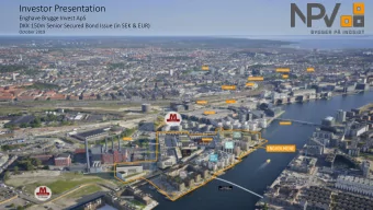 Investor Presentation  Enghave Brygge Invest ApS  DKK 150m Senior Secured Bond Issue (in SEK &amp;