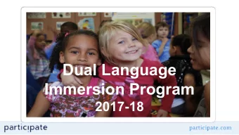 Dual Language  Immersion Program  2017-18  Participate is committed to bringing global