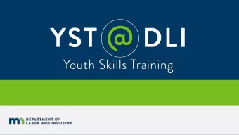 YST Program  GOAL:  Expand skills training in Minnesota high schools.  WHY:  Increase the number of
