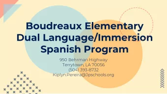 Boudreaux Elementary  Dual Language/Immersion  Spanish Program  950 Behrman Highway  Terrytown, LA