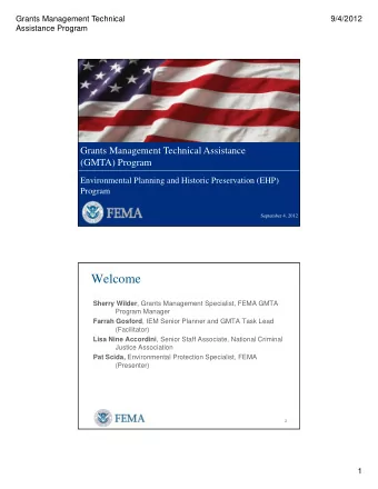 Welcome Sherry Wilder , Grants Management Specialist, FEMA GMTA  Program Manager Farrah Gosford ,