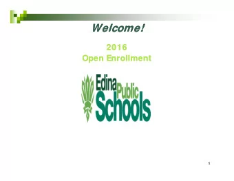 Welcome!  Welcome!  2016  2016  O  O  Open Enrollment  Open Enrollment  E  E  ll  ll  t  t  1
