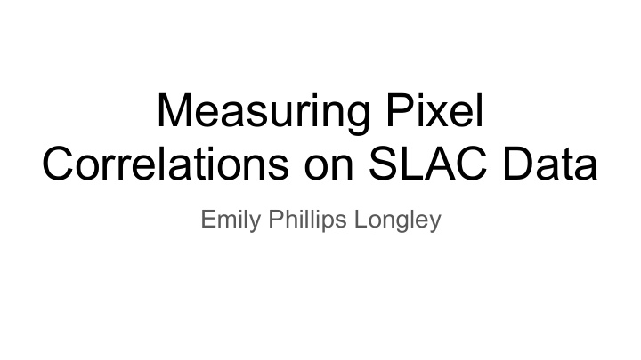 measuring pixel correlations on slac data
