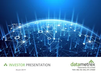 INVESTOR PRESENTATION  March 2019  TSXV: DM, FSE: D4G, OTC: DTMXF  Disclaimer This presentation is