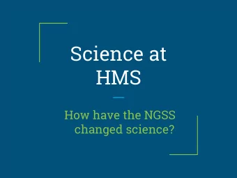 Science at  HMS  How have the NGSS  changed science?  Activity # 1  On your table, you have 8
