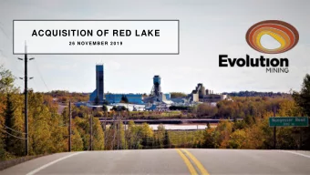 ACQUISITION OF RED LAKE  26 NOVEM BER 2019  IMPORTANT NOTES AND DISCLAIMER  Information in relation