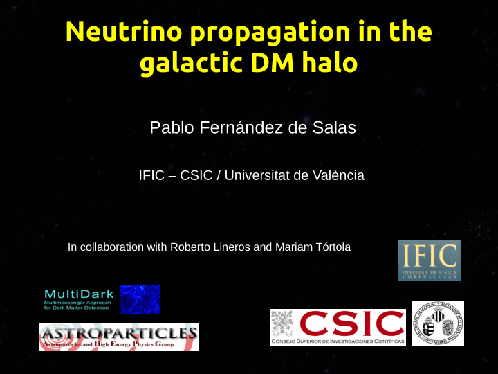 neutrino propagation in the galactic dm halo