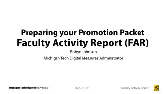 Faculty Activity Report (FAR)  Robyn Johnson  Michigan Tech Digital Measures Administrator
