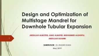 Multistage Mandrel for  Downhole Tubular Expansion  ABDULLAH ALMOTEQ, ANAS ALMUTIRI, MUHAMMED