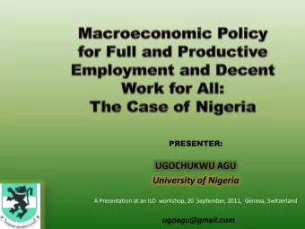 University of Nigeria  A Presentation at an ILO  workshop, 20  September, 2011,  Geneva,