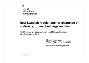 New Swedish regulations for clearance of  materials, rooms, buildings and land  NKS Seminar on