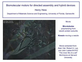 Biomolecular motors for directed assembly and hybrid devices  Henry Hess  Department of Materials