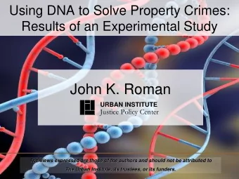 John K. Roman  John K. Roman  URBAN INSTITUTE  Justice Policy Center  The views expressed are those