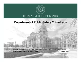 Department of Public Safety Crime Labs  PRESENTED TO HOUSE APPROPRIAITONS SUBCOMMITTEE, ARTICLES I,