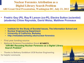 Nuclear Forensics Attribution as a  Digital Library Search Problem  ARI Grant Oral Presentation,