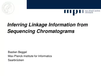 Inferring Linkage Information from  Sequencing Chromatograms  Bastian Beggel  Max-Planck-Institute