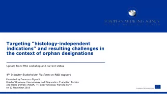 the context of orphan designations  Update from EMA workshop and current status 4 th Industry