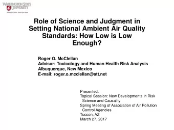 Setting National Ambient Air Quality  Standards: How Low is Low  Enough?  Roger O. McClellan