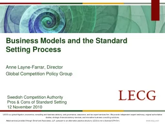 Business Models and the Standard  Setting Process  Anne Layne-Farrar, Director  Global Competition