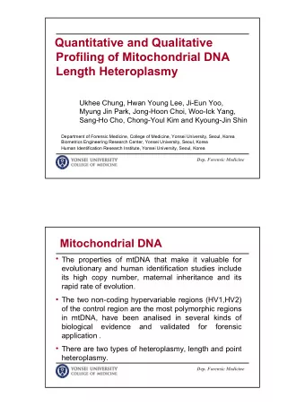 Quantitative and Qualitative  Profiling of Mitochondrial DNA  Length Heteroplasmy  Ukhee Chung,