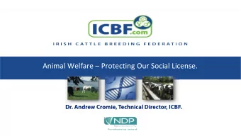 Animal Welfare  Protecting Our Social License.  Dr. Andrew Cromie, Technical Director, ICBF.