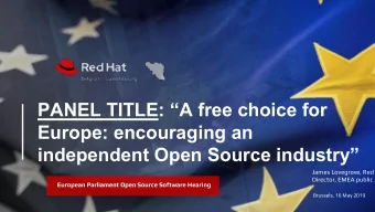 PANEL TITLE: A free choice for  Europe: encouraging an  independent Open Source industry