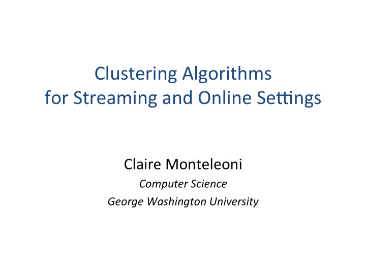 clustering algorithms for streaming and online se5ngs