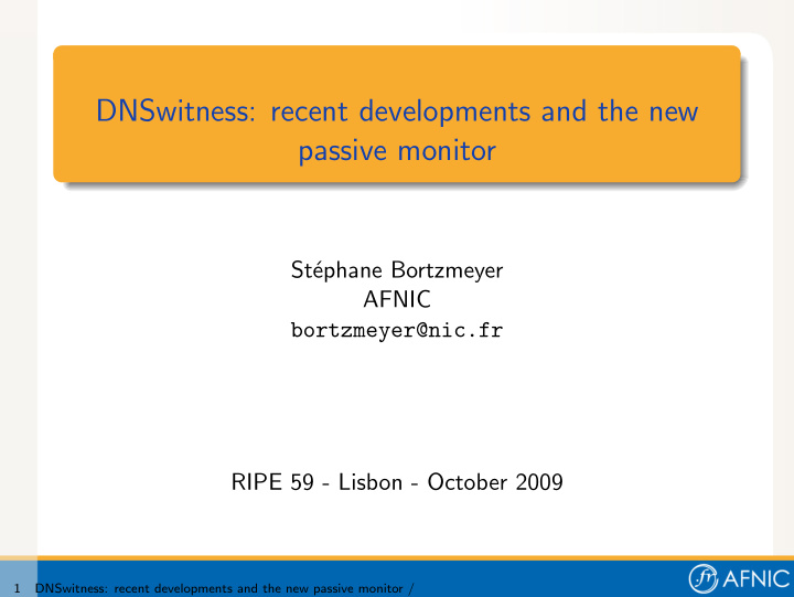 dnswitness recent developments and the new passive monitor