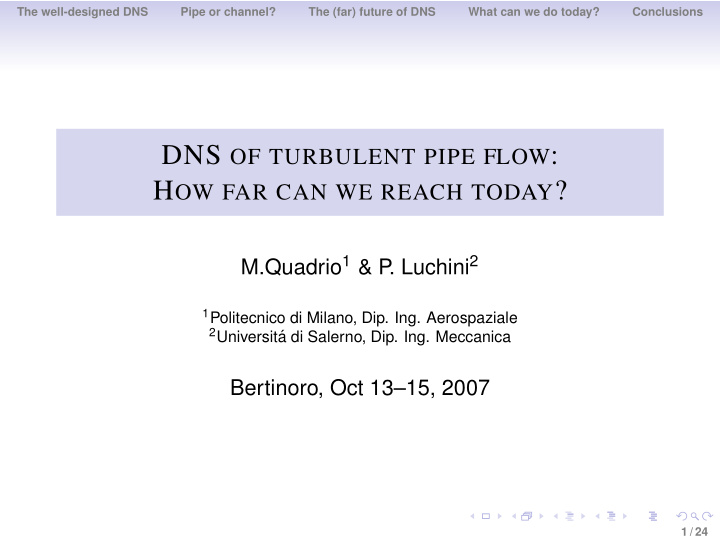 dns of turbulent pipe flow h ow far can we reach today