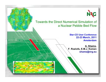 Towards the Direct Numerical Simulation of  a Nuclear Pebble Bed Flow  Star-CD User Conference