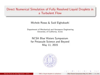Direct Numerical Simulation of Fully Resolved Liquid Droplets in  a Turbulent Flow  Michele Rosso