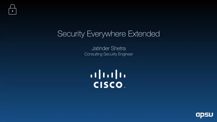 security everywhere extended